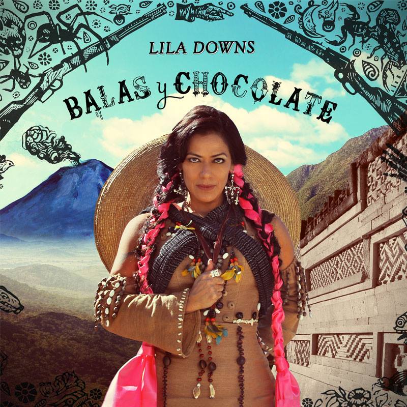 Balas y chocolate, Lila Downs