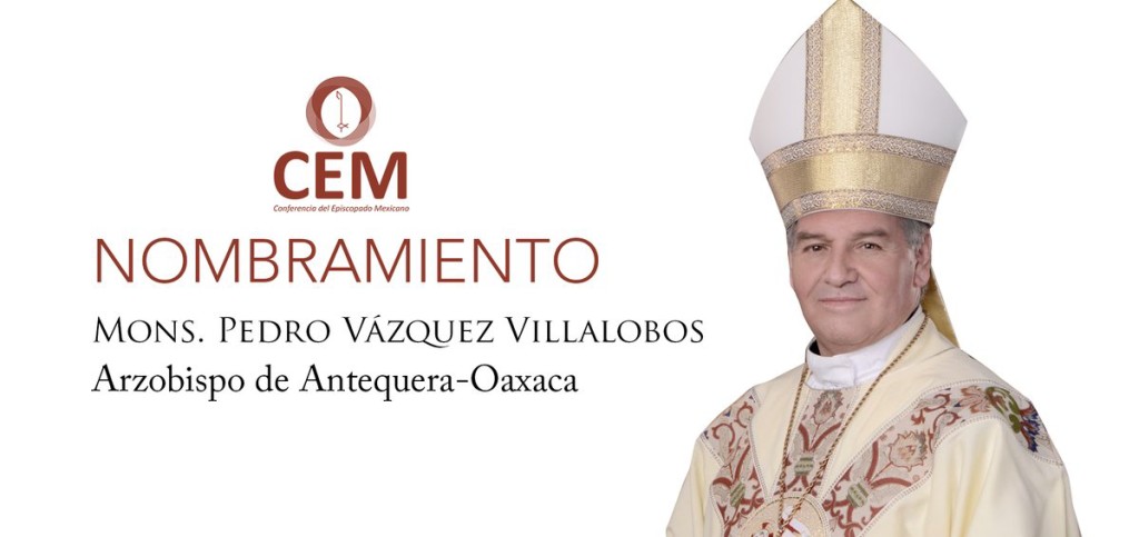 Pedro Vazquez Villalobos nuevo arzobispo de antequera - oaxaca Foto CEM